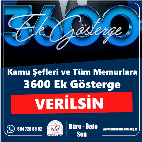 Kamu Şefeleri ve Tüm Memurlara 3600 Ek Gösterge Verilsin.
